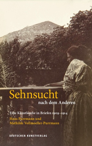 Sehnsucht nach dem Anderen. Eine Künstlerehe in Briefen Sehnsucht nach dem Anderen. Eine Künstlerehe in Briefen